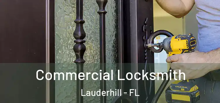 Commercial Locksmith Lauderhill - FL