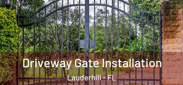 Driveway Gate Installation Lauderhill - FL