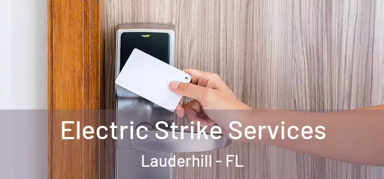 Electric Strike Services Lauderhill - FL