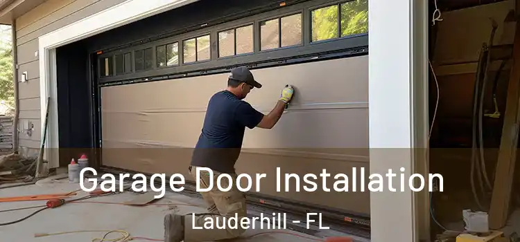  Garage Door Installation Lauderhill - FL