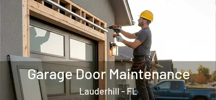  Garage Door Maintenance Lauderhill - FL
