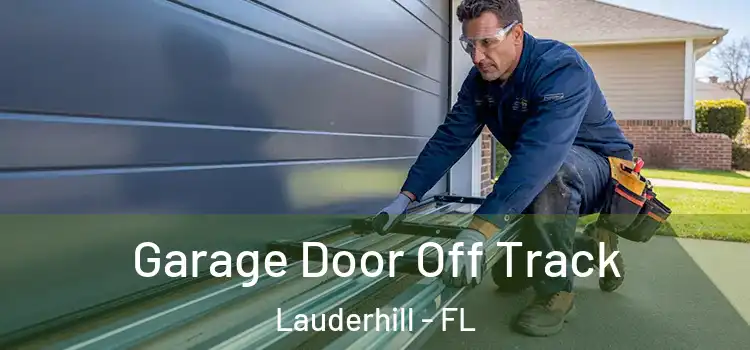  Garage Door Off Track Lauderhill - FL