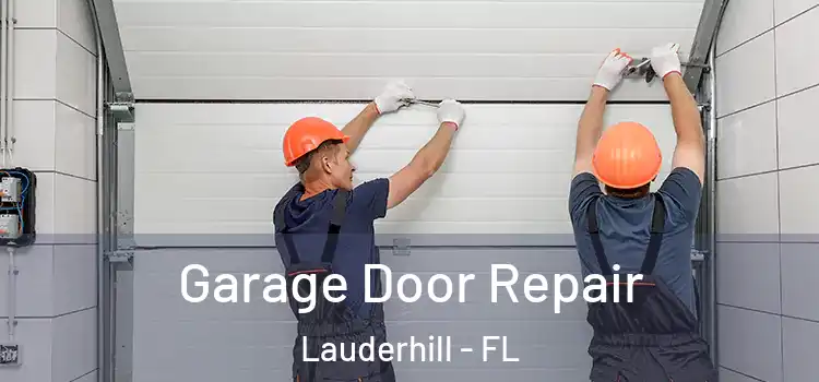  Garage Door Repair Lauderhill - FL