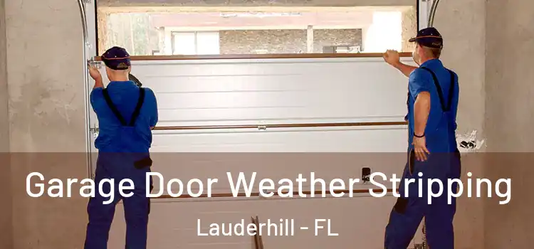  Garage Door Weather Stripping Lauderhill - FL