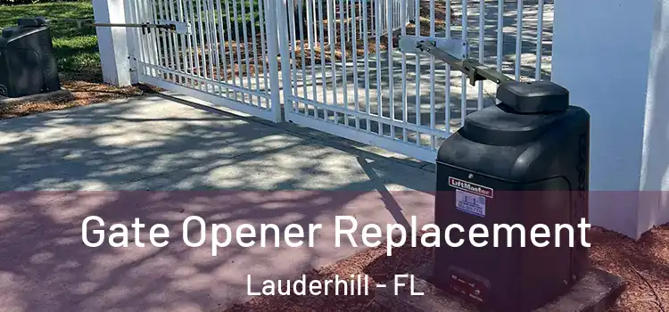 Gate Opener Replacement Lauderhill - FL