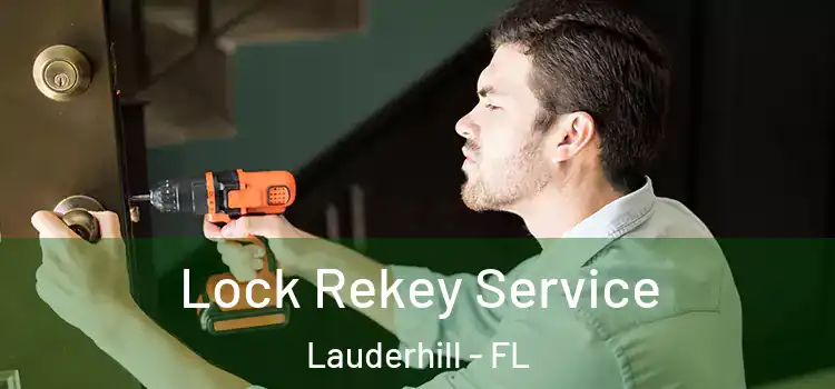 Lock Rekey Service Lauderhill - FL