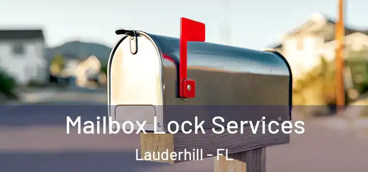 Mailbox Lock Services Lauderhill - FL