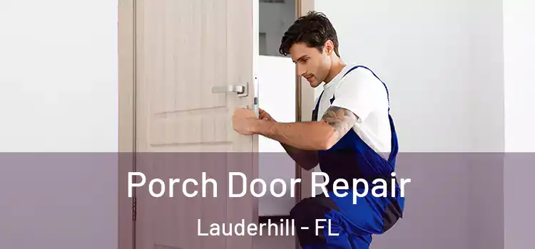  Porch Door Repair Lauderhill - FL