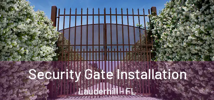Security Gate Installation Lauderhill - FL