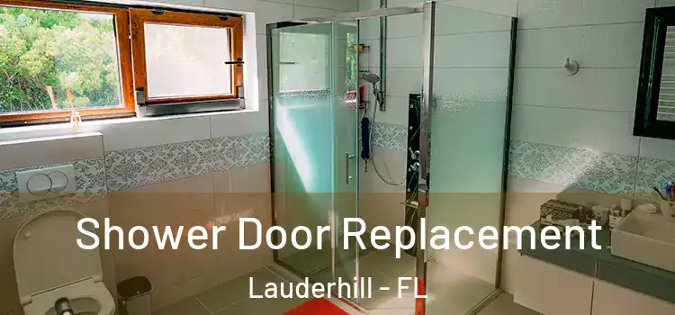 Shower Door Replacement Lauderhill - FL
