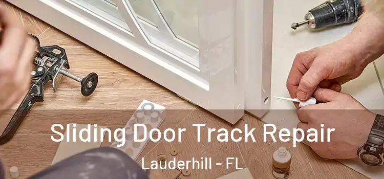 Sliding Door Track Repair Lauderhill - FL